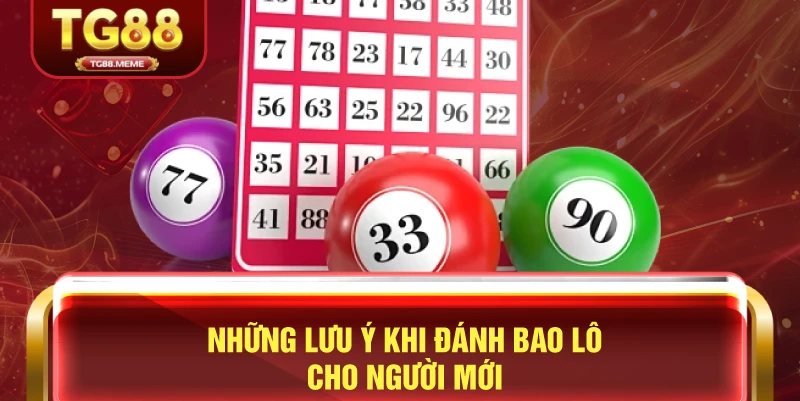 Những Lưu Ý Khi Đánh Bao Lô Cho Người Mới